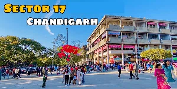 Sector 17 Chandigarh: Location, Connectivity, and Nearby Areas