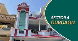 Sector 4 Gurgaon: Location, Connectivity, and Nearby Areas